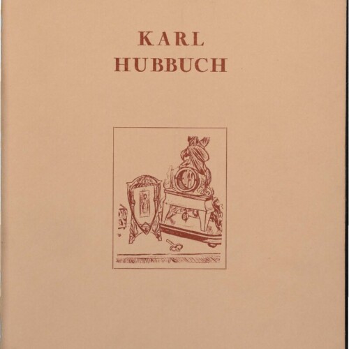 Karl Hubbuch. Aquarelle, Zeichnungen un Druckgrafik, 1971